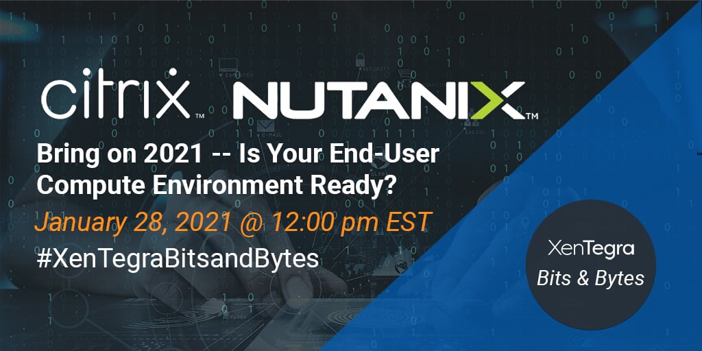 Bring on 2021 – Is Your End-User Compute Environment Ready?